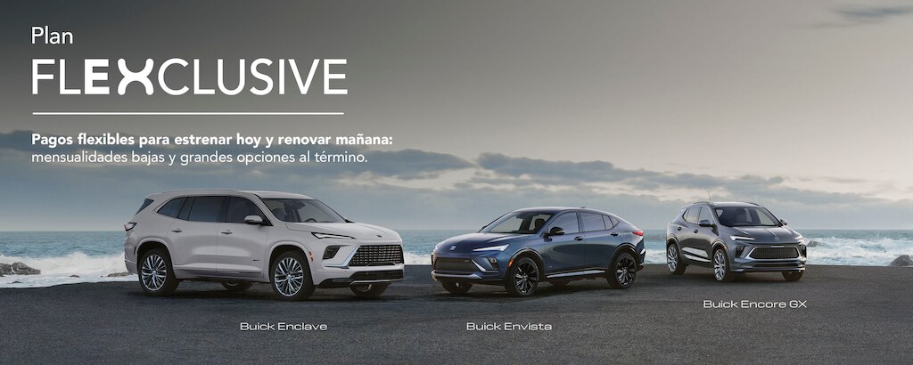 Descubre el plan Buick Flexclusive: Pagos flexibles para estrenar hoy cualquiera de las SUVs de la familia Buick y renovar mañana